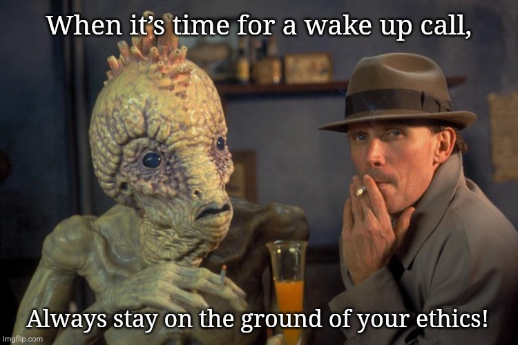 Whistleblower! | When it’s time for a wake up call, Always stay on the ground of your ethics! | image tagged in naked lunch | made w/ Imgflip meme maker