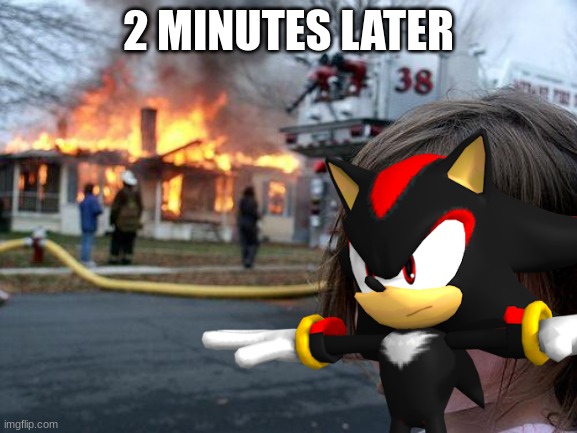 Disaster Girl Meme | 2 MINUTES LATER | image tagged in memes,disaster girl | made w/ Imgflip meme maker