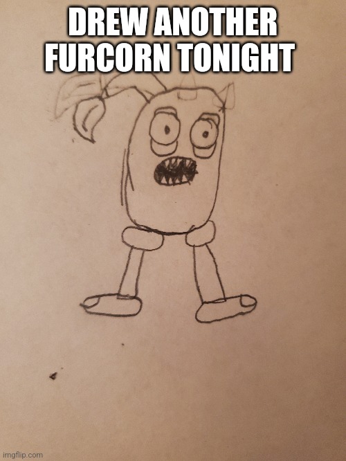 DREW ANOTHER FURCORN TONIGHT | image tagged in my singing monsters | made w/ Imgflip meme maker