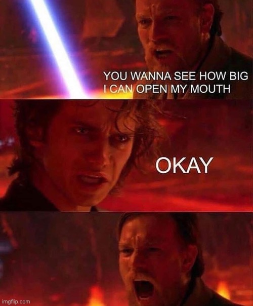 Anakin | image tagged in anakin,open wide | made w/ Imgflip meme maker