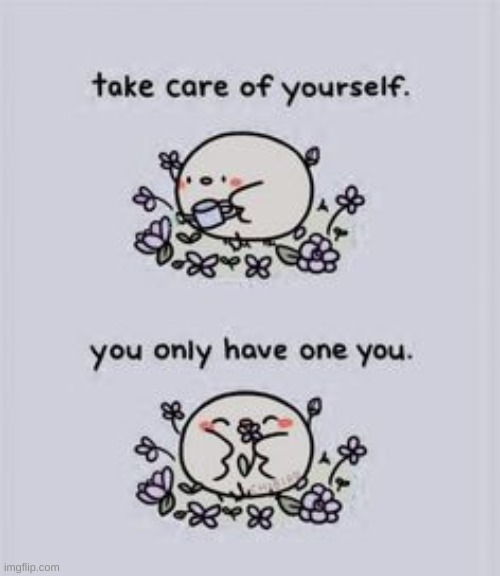 Do take care of yourself! We care about you! | made w/ Imgflip meme maker