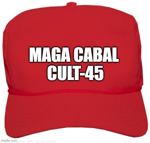 blank red MAGA PLOT hat | MAGA CABAL
 CULT-45 | image tagged in blank red maga hat,donald trump approves,putin cheers,dictator,fascist,commie | made w/ Imgflip meme maker