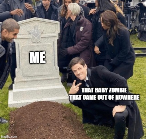 Why are you running? | ME; THAT BABY ZOMBIE THAT CAME OUT OF NOWHERE | image tagged in grant gustin over grave,minecraft,memes | made w/ Imgflip meme maker