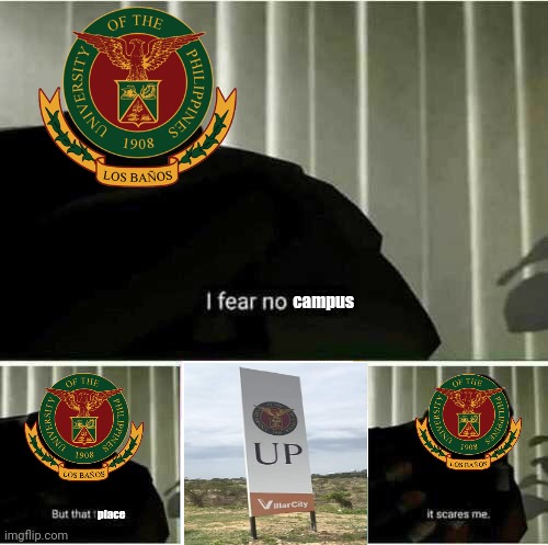 UP Villar City | campus; place | image tagged in i fear no man | made w/ Imgflip meme maker