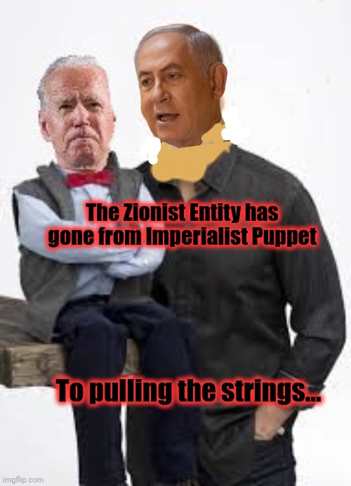 Joe Biden and Jeff Dunham | The Zionist Entity has gone from Imperialist Puppet To pulling the strings... | image tagged in joe biden and jeff dunham | made w/ Imgflip meme maker