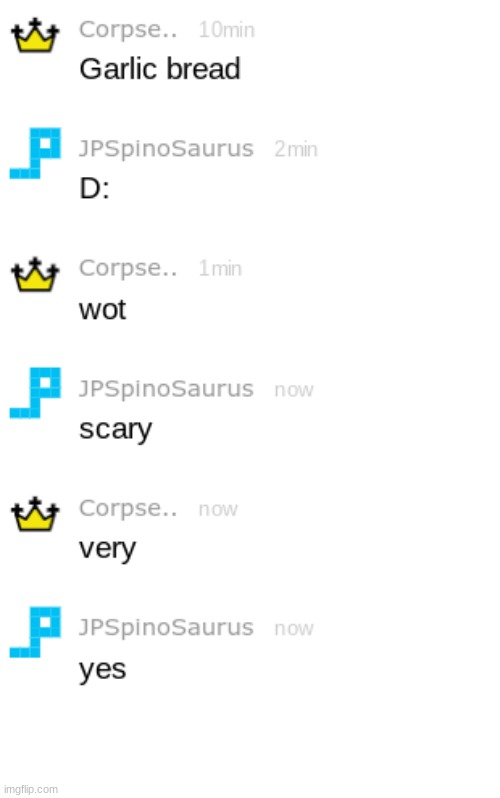 Kit's sticky: Bread scary | image tagged in garlic bread | made w/ Imgflip meme maker