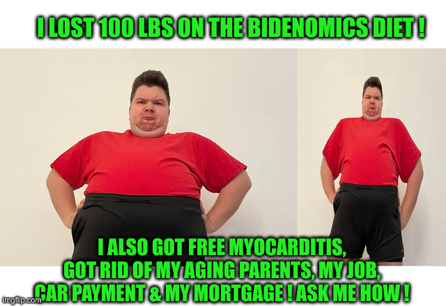 Nutty System | I LOST 100 LBS ON THE BIDENOMICS DIET ! I ALSO GOT FREE MYOCARDITIS, GOT RID OF MY AGING PARENTS, MY JOB, CAR PAYMENT & MY MORTGAGE ! ASK ME | image tagged in thiccocado the avocado,funny memes,funny | made w/ Imgflip meme maker