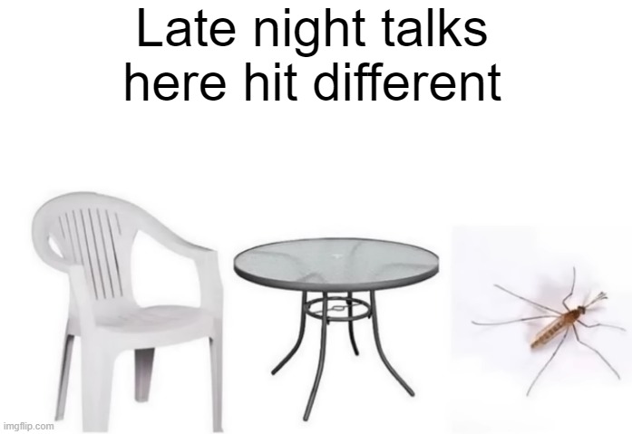 I remember when I was a kid we would go to my grandparent's house and talk about anything while we sat on those chairs. | Late night talks here hit different | image tagged in relatable,relatable memes,childhood,nostalgia,fun | made w/ Imgflip meme maker