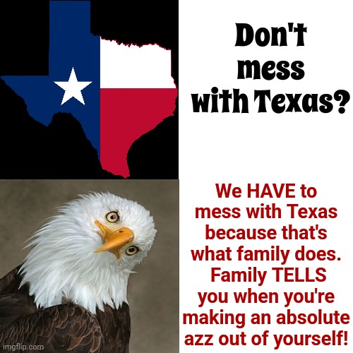 Happiness Is Lubbock Texas In The Rear View Mirror Because Oh, Lord, It's Hard To Be Humble When All Your Ex's Live In Texas | Don't mess with Texas? We HAVE to mess with Texas because that's what family does.  Family TELLS you when you're making an absolute azz out of yourself! | image tagged in memes,drake hotline bling,texas,texas man,texans,embarrassing | made w/ Imgflip meme maker