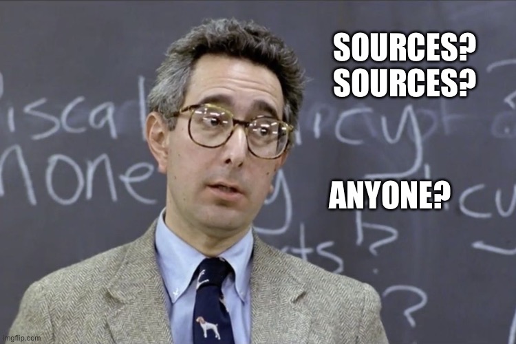 Bueller | SOURCES?
SOURCES? ANYONE? | image tagged in bueller | made w/ Imgflip meme maker