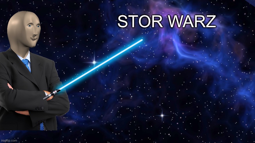 STOR WARZ | made w/ Imgflip meme maker