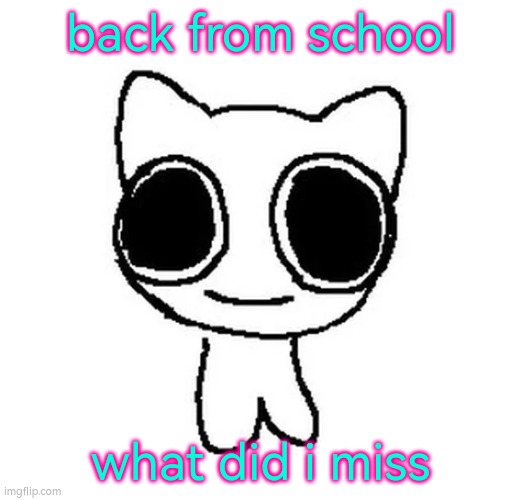 hello chat | back from school; what did i miss | image tagged in btw creature | made w/ Imgflip meme maker