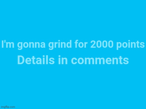 Points = Microsoft Points | Details in comments; I'm gonna grind for 2000 points | made w/ Imgflip meme maker