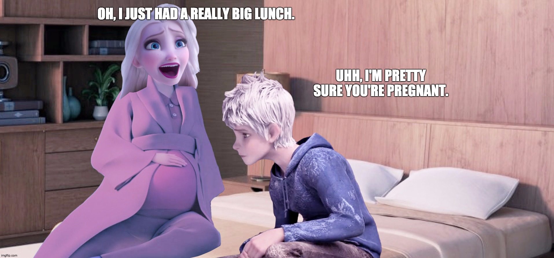Pregnant Elsa | OH, I JUST HAD A REALLY BIG LUNCH. UHH, I'M PRETTY SURE YOU'RE PREGNANT. | image tagged in pregnant elsa | made w/ Imgflip meme maker