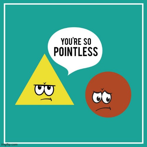 Pointless | image tagged in math joke | made w/ Imgflip meme maker