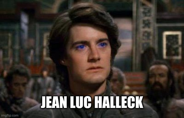 Dune | JEAN LUC HALLECK | image tagged in dune | made w/ Imgflip meme maker