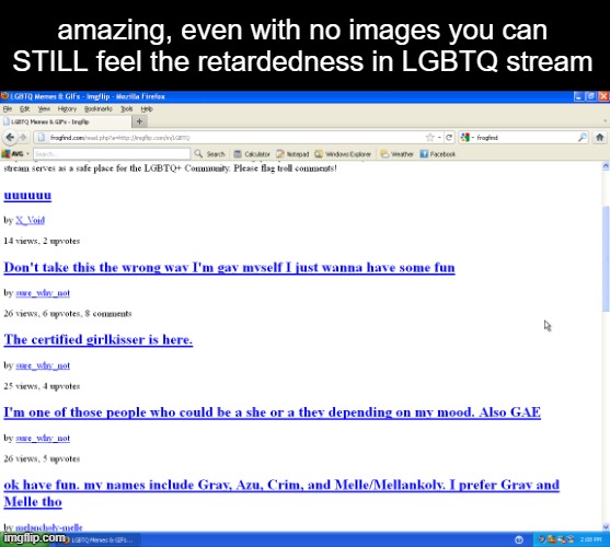 amazing, even with no images you can STILL feel the retardedness in LGBTQ stream | made w/ Imgflip meme maker