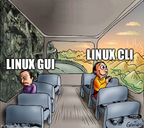 Linux GUI vs CLI | LINUX CLI; LINUX GUI | image tagged in two guys on a bus,linux,gui,cli | made w/ Imgflip meme maker