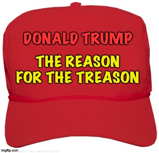 Every treason has a reason | made w/ Imgflip meme maker