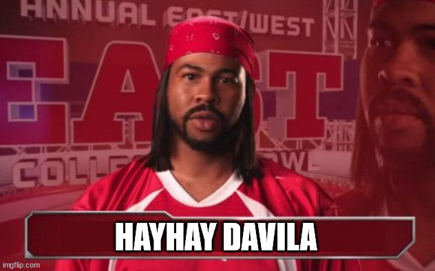 Football Names | HAYHAY DAVILA | image tagged in football names | made w/ Imgflip meme maker