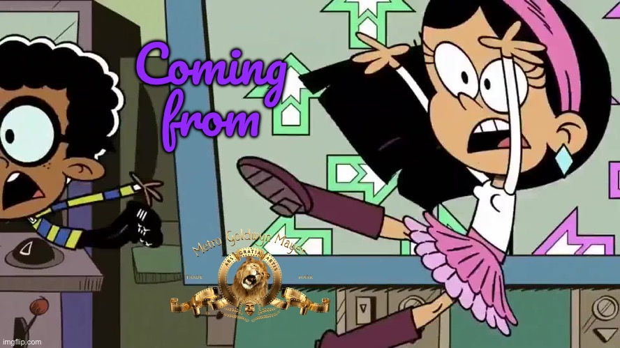 Coming from Metro Goldwyn Mayer (Fan Made) | Coming from | image tagged in the loud house,deviantart,fan art,nickelodeon,movie,2024 | made w/ Imgflip meme maker