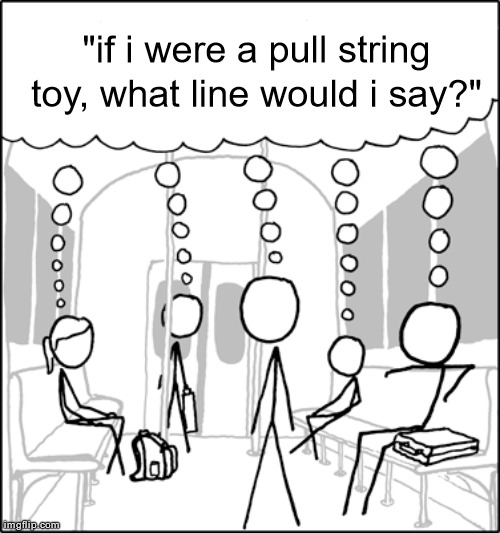 shut the FUCK up | "if i were a pull string toy, what line would i say?" | image tagged in sheeple | made w/ Imgflip meme maker