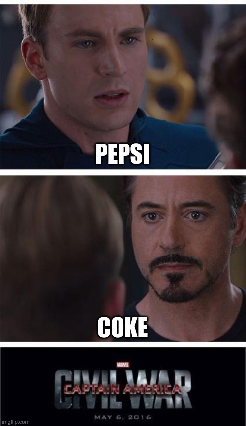 Marvel Civil War 1 | PEPSI; COKE | image tagged in memes,marvel civil war 1,pepsi,coke,funny | made w/ Imgflip meme maker