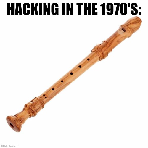 Lol | HACKING IN THE 1970'S: | image tagged in stop reading the tags | made w/ Imgflip meme maker