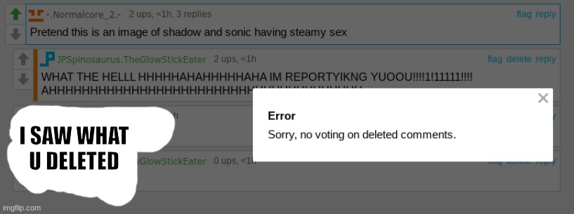 @normalcore | I SAW WHAT U DELETED | made w/ Imgflip meme maker