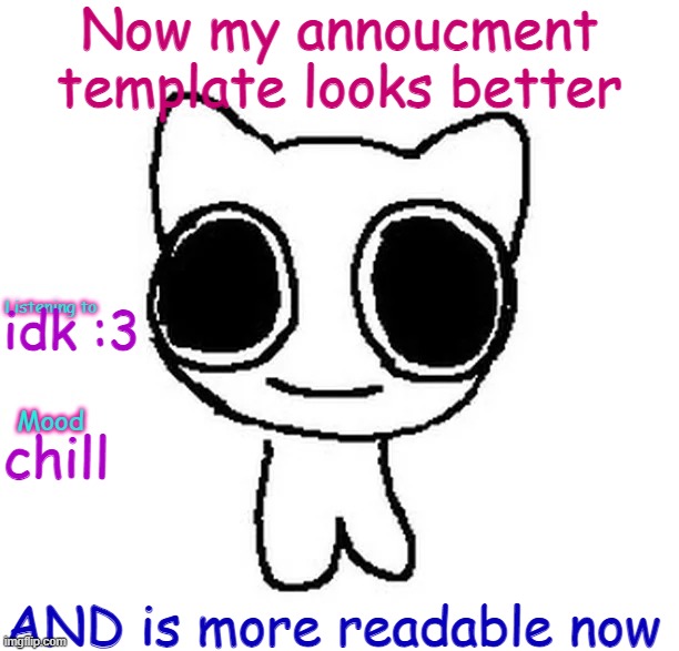 Silly_Neko Annoucment template | Now my annoucment template looks better; idk :3; chill; AND is more readable now | image tagged in silly_neko annoucment template | made w/ Imgflip meme maker