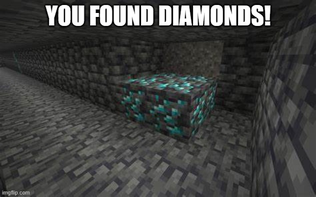 YOU FOUND DIAMONDS! | made w/ Imgflip meme maker