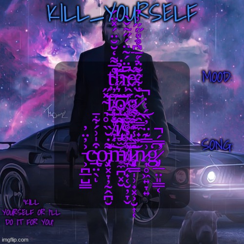 ț̴̛̊̅͌̒̆̆̈́̽̈́̕͘͝h̴͆̈́͂̈́̋̃̌̀ͅẽ̷̤͌̉͑̅͆̉̔̔̋͗̉ ̴͉̥̽̋͜͝f̸̨̦̻̜̖̞̣̃͛̋̈́̉̈͜͠͝ͅǫ̸͈̪̤̞͓͔̰̟̮̬̏́g̷͕̯̳̼̟͕͂̆͋̂͂̈́̄̓̊̎̋͘͜ ̸̗̐̓͒̒́̓i̸̡̢̱̫̜̪͙͌̒̐̕͝ | ț̴̛̊̅͌̒̆̆̈́̽̈́̕͘͝h̴͆̈́͂̈́̋̃̌̀ͅẽ̷̤͌̉͑̅͆̉̔̔̋͗̉ ̴͉̥̽̋͜͝f̸̨̦̻̜̖̞̣̃͛̋̈́̉̈͜͠͝ͅǫ̸͈̪̤̞͓͔̰̟̮̬̏́g̷͕̯̳̼̟͕͂̆͋̂͂̈́̄̓̊̎̋͘͜ ̸̗̐̓͒̒́̓i̸̡̢̱̫̜̪͙̼̪͓̮͌̒̐̕͝s̴̢̢͔̳͕͈̠̖͌̽͑̈́̀̈́͜ͅ ̵͕̪̲̺̳͐̓̈̓c̴̢̲̤̖͒̍͗́͋̄ͅo̵̡͓͓̞̦̰̭̪̮͌̇̆̏̕͠m̸̞̗̟͔̮̦̞̬̾̓̇̊̌̒͗́͝ĭ̷̡̨̟̳̩̹̟͓͕̮͎͔̂̀̾͊͋͂̊͘n̷͎̥͖͍̞͍͗̿͊̈̓̏́͑̇̚ģ̷̡̛̹̲̤͈̳͔̿́̕̚ | image tagged in kill_yourself john wick template | made w/ Imgflip meme maker