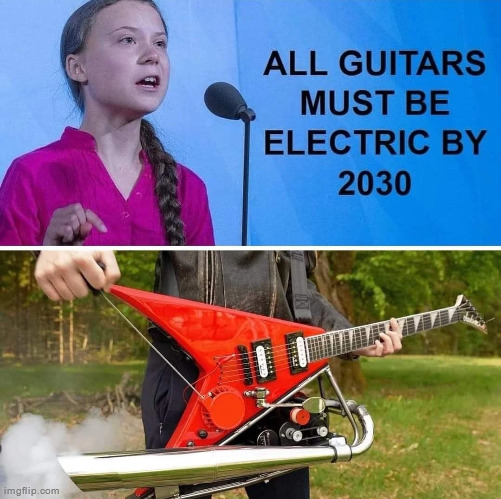 Fuck you, fossil fueled guitar | made w/ Imgflip meme maker