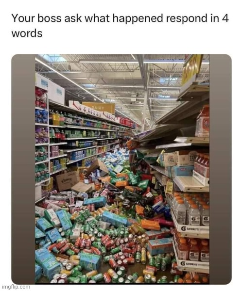 In 4 words | image tagged in boss,store,reposts,repost,memes,mess | made w/ Imgflip meme maker