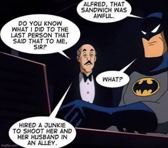 Can’t be bothered to put this in the Comics stream | image tagged in batman,death,alfred,parents | made w/ Imgflip meme maker