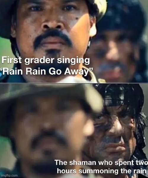 “Rain, Rain Go Away. Come Again Another Day.” | image tagged in rambo,funny,scary,rain,children,song | made w/ Imgflip meme maker