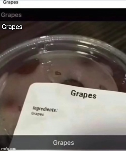 Grapes | Grapes | image tagged in grapes | made w/ Imgflip meme maker