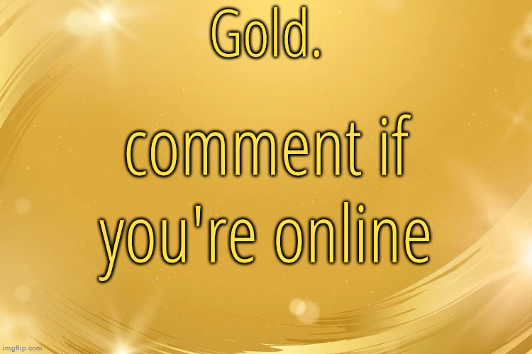 Silver Announcement Template 6.0 | comment if you're online | image tagged in silver announcement template 6 0 | made w/ Imgflip meme maker