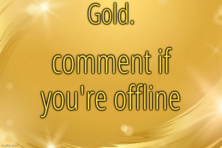 Silver Announcement Template 6.0 | comment if you're offline | image tagged in silver announcement template 6 0 | made w/ Imgflip meme maker