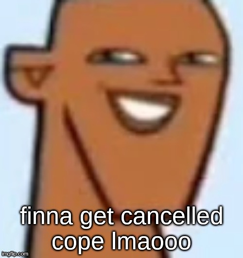 justin | finna get cancelled
cope lmaooo | image tagged in justin | made w/ Imgflip meme maker