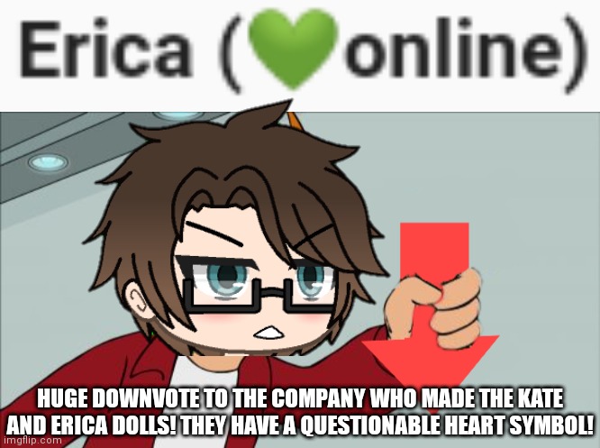 The WORST company is BACK! | HUGE DOWNVOTE TO THE COMPANY WHO MADE THE KATE AND ERICA DOLLS! THEY HAVE A QUESTIONABLE HEART SYMBOL! | image tagged in pop up school 2,pus2,male cara,dolls,memes,downvote | made w/ Imgflip meme maker