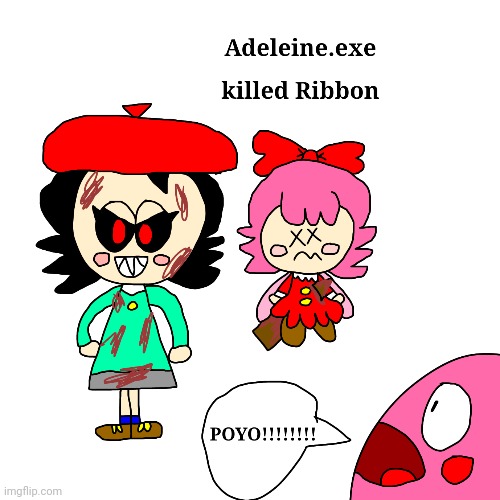 Adeleine.exe killed Ribbon | image tagged in kirby,creepypasta,parody,fanart,gore,funny | made w/ Imgflip meme maker