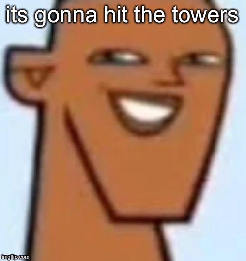 justin | its gonna hit the towers | image tagged in justin | made w/ Imgflip meme maker