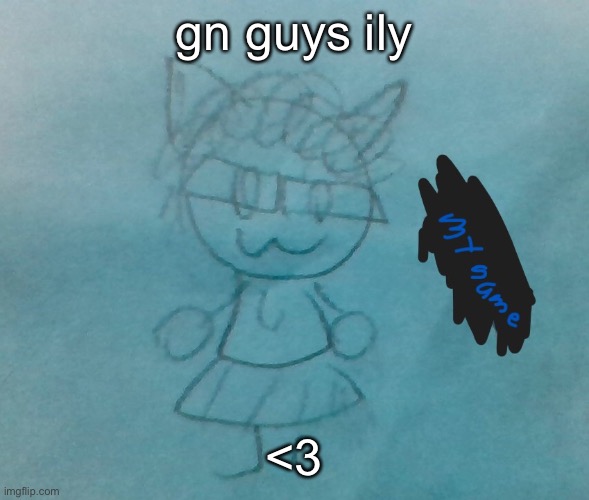 oh boy i can put on my cosplay | gn guys ily; <3 | image tagged in bda neko arc | made w/ Imgflip meme maker