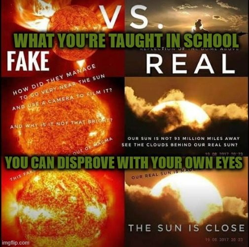 How to Do Real Science Without a $20B NASA budget | WHAT YOU'RE TAUGHT IN SCHOOL; YOU CAN DISPROVE WITH YOUR OWN EYES | image tagged in nasa | made w/ Imgflip meme maker