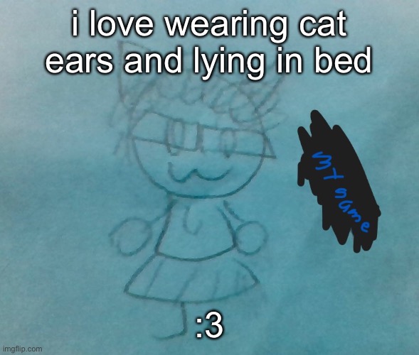 I feel cute | i love wearing cat ears and lying in bed; :3 | image tagged in bda neko arc | made w/ Imgflip meme maker