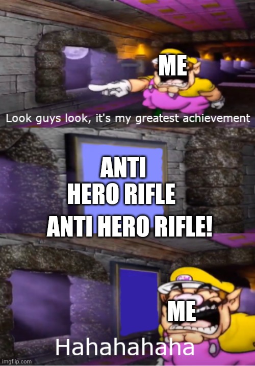 I love the anti hero rifle | ME; ANTI HERO RIFLE; ANTI HERO RIFLE! ME | image tagged in wario's greatest achievement,pixel gun 3d,rifle,lol,i love it | made w/ Imgflip meme maker