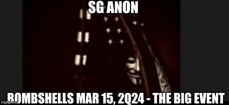 SG Anon: Bombshells Mar 15, 2Q24 - The Big Event (Video)