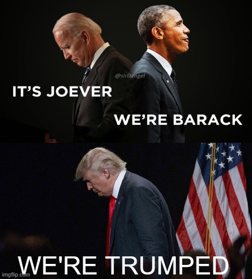 We're Trumped | WE'RE TRUMPED | image tagged in joe biden,barack obama,donald trump,it's joever,we're barack,we're trumped | made w/ Imgflip meme maker