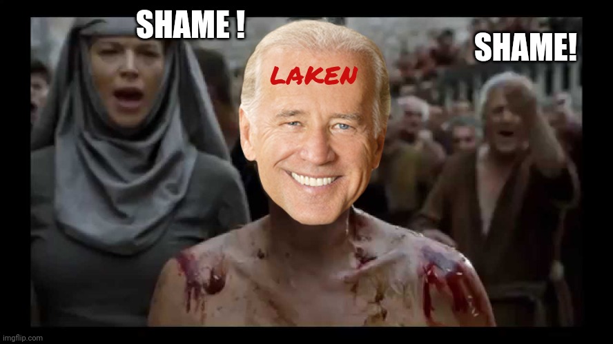 walk of shame | SHAME ! SHAME! LAKEN | image tagged in walk of shame | made w/ Imgflip meme maker